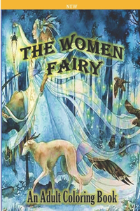 The Women Fairy an New Adult Coloring Book