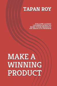 Make a Winning Product