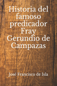 Historia del famoso predicador Fray Gerundio de Campazas