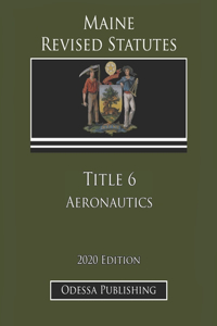 Maine Revised Statutes 2020 Edition Title 6 Aeronautics