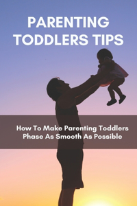 Parenting Toddlers Tips