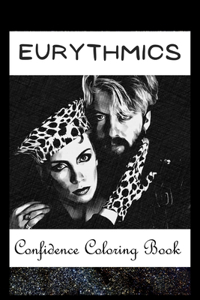 Confidence Coloring Book: Eurythmics Inspired Designs For Building Self Confidence And Unleashing Imagination