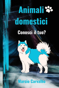 Animali Domestici: Conosci il tuo?