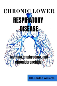Chronic Lower Respiratory Diseases