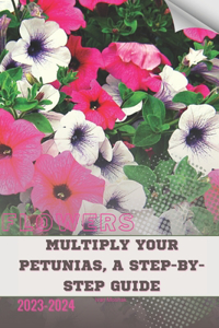 Multiply Your Petunias, A Step-by-Step Guide