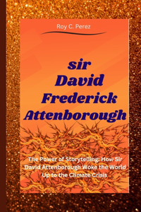 Sir David Frederick Attenborough