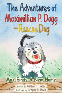 Adventures of Maximillian P. Dogg - Rescue Dog