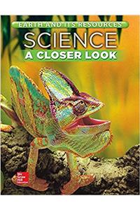 Science, a Closer Look, Grade 4, Earth and Its Resources: Student Edition (Unit C)