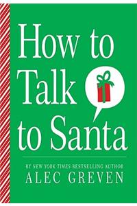 How to Talk to Santa