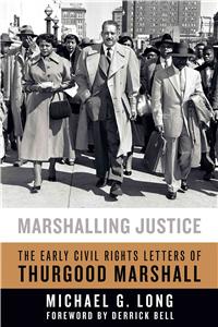 Marshalling Justice: The Early Civil Rights Letters of Thurgood Marshall