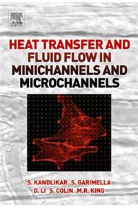 Heat Transfer and Fluid Flow in Minichannels and Microchannels