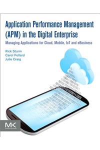 Application Performance Management (Apm) in the Digital Enterprise