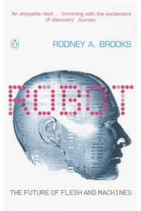Robot: The Future of Flesh and Machines (Penguin Press Science)