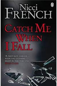 Catch Me When I Fall