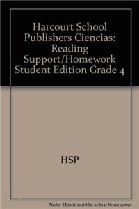 Harcourt School Publishers Ciencias: Reading Support/Homework Student Edition Grade 4