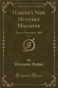 Harper's New Monthly Magazine, Vol. 91: June to November, 1895 (Classic Reprint)