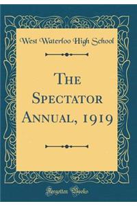 The Spectator Annual, 1919 (Classic Reprint)