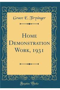 Home Demonstration Work, 1931 (Classic Reprint)