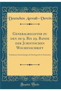 Generalregister zu den im 9. Bis 29. Bande der Juristischen Wochenschrift: Enthaltenen Entscheidungen des Reichsgerichts in Strafsachen (Classic Reprint)
