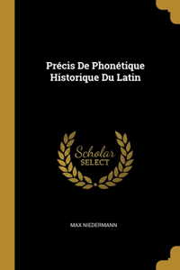 Précis De Phonétique Historique Du Latin