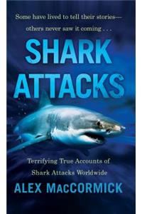 Shark Attacks: Terrifying True Accounts of Shark Attacks Worldwide