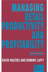 Managing Retail Productivity and Profitability