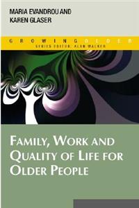 Family, Work and Quality of Life for Older People