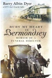 Bury My Heart In Bermondsey