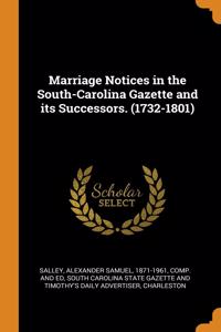 Marriage Notices in the South-Carolina Gazette and its Successors. (1732-1801)