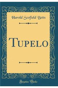 Tupelo (Classic Reprint)