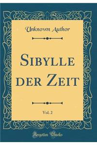 Sibylle der Zeit, Vol. 2 (Classic Reprint)