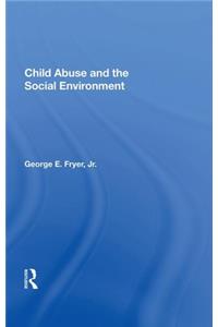 Child Abuse and the Social Environment