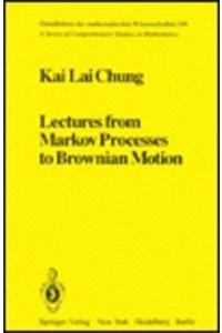 Lectures from Markov Processes to Brownian Motion