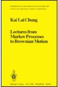 Lectures from Markov Processes to Brownian Motion