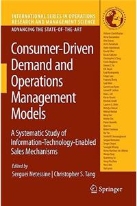 Consumer-Driven Demand and Operations Management Models: A Systematic Study of Information-Technology-Enabled Sales Mechanisms