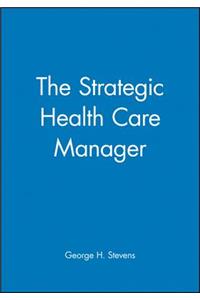 Strategic Health Care Manager