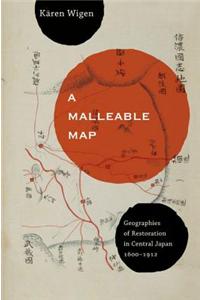 Malleable Map: Geographies of Restoration in Central Japan, 1600-1912