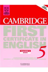 Cambridge First Certificate in English 5 Teacher's Book: Examination Papers from the University of Cambridge Local Examinations Syndicate: Teacher's Book
