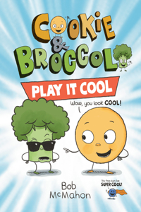 Cookie & Broccoli: Play It Cool: A Graphic Novel