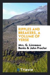 Ripples and Breakers, a Volume of Verse