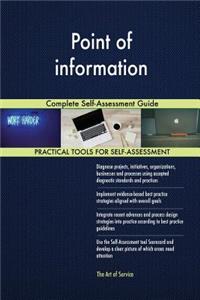 Point of information Complete Self-Assessment Guide
