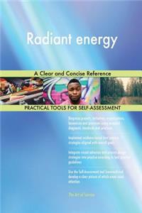 Radiant energy A Clear and Concise Reference