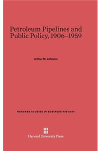 Petroleum Pipelines and Public Policy, 1906-1959