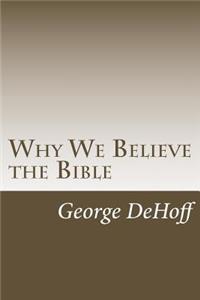 Why We Believe the Bible