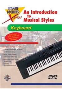 Ultimate Beginner Xpress an Introduction to Musical Styles for Keyboard