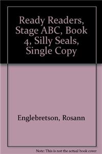 Ready Readers, Stage Abc, Book 4, Silly Seals, Single Copy