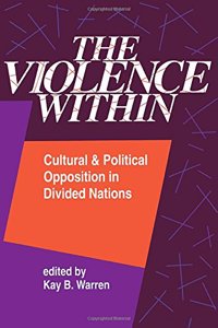 The Violence Within: Cultural and Political Opposition in Divided Nations