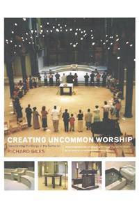 Creating Uncommon Worship