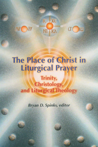 Place of Christ in Liturgical Prayer