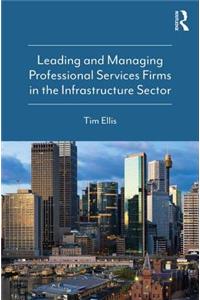 Leading and Managing Professional Services Firms in the Infrastructure Sector